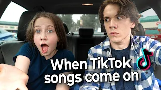 When Tik Tok Songs Come On