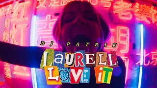 Laurell – Love It DJ PATRIK RMX 2022