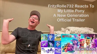 FritzRolle732 Reacts To My Little Pony: A New Generation (Official Trailer)