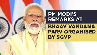 PM Modi's remarks at Bhaav Vandana Parv organised by SGVP