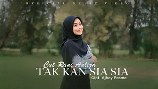 Cut Rani Auliza - Tak Kan Sia Sia (Official Music Video )