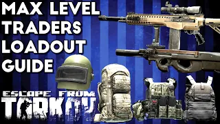 Max Level Traders Loadout Guide - Escape From Tarkov