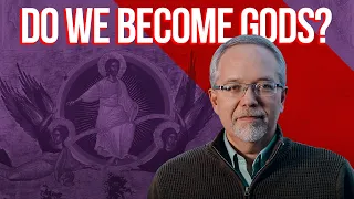 Do We Become Gods? A look at Theosis with Dr. Michael Heiser