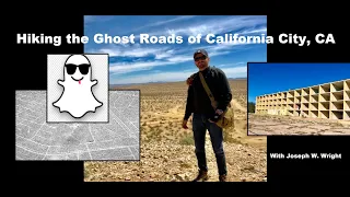 Hiking the Ghost Roads of California City, CA