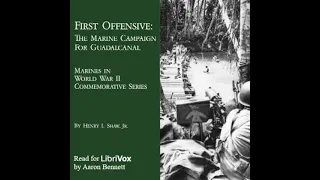 First Offensive: The Marine Campaign for Guadalcanal by Henry I. Shaw, Jr. | Full Audio Book