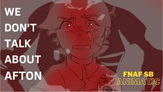 We Don't Talk About Afton (FNAF SB animatic)