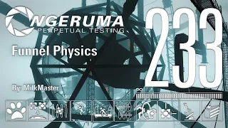 "Funnel Physics" | Perpetual Testing #233 | Portal 2 Community Maps & Mods