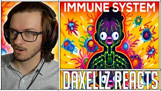 Daxellz Reacts How The Immune System ACTUALLY Works – IMMUNE