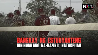 Bangkay ng estudyanteng hinihinalang na-hazing, natagpuan | NXT