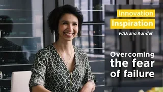 Innovation Inspiration with Diana Kander: Overcoming the Fear or Failure