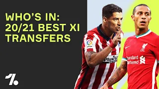 The Best XI Transfers for 20/21 feat. Suárez and Thiago! ► Who's In