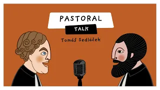 Pastoral Talk s Tomášem Sedláčkem