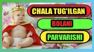 CHALA TUG'ILGAN BOLANI PARVARISHLASH /ЧАЛА ТУГИЛГАН БОЛАНИ ПАРВАРИШЛАШ