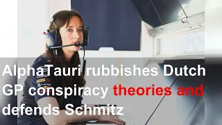 AlphaTauri rubbishes Dutch GP conspiracy theories and defends Schmitz