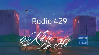 [Radio 429] Quy Khứ Lai Hề (Trở về thôi nào)