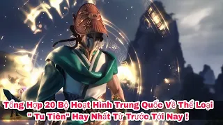 Tổng Hợp 20 Bộ Hoạt Hình Trung Quốc Thể Loại "Tu Tiên" Hay Nhất Từ Trước Tới Nay !