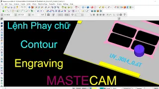 Phay chữ bằng lệnh Contour và Engraving mới nhất 2021| Lập trình Mastercam