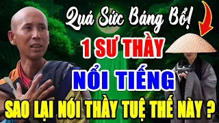 🔴Tin Mới! Bất Ngờ 1 Sư Thầy Nổi Tiếng VN Nói Về Thầy Thích Minh Tuệ Thế Này