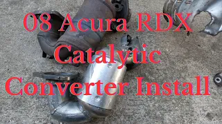 08 Acura RDX catalytic converter install