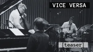 Bram De Looze // Vice Versa (w/ Felix Henkelhausen & Eric McPherson) [Teaser]