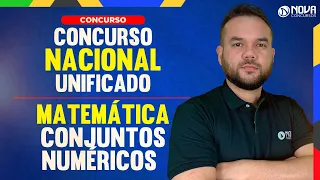 Concurso Nacional Unificado (CNU): Matemática - Conjuntos Numéricos