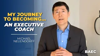 My Journey to Becoming an Executive Coach | Michael Neuendorff - Bay Area Executive Coach