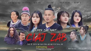 SUPER ZAB: Ciaj Zab (New Hmong Movie 2022)