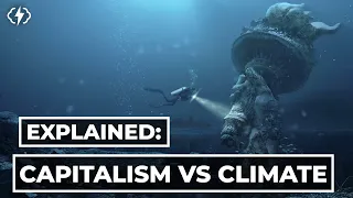 Why Capitalism Can't Handle Climate Change