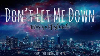 Mariya Nishiuchi (西内まりや) - Don't Let Me Down Fairy Tail Ending 18 (Lyrics Kan|Rom|Eng)