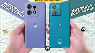 Motorola Edge 50 Pro Vs Motorola Edge 40 Neo