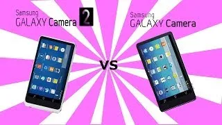 Samsung Galaxy Camera 2 vs Samsung Galaxy Camera