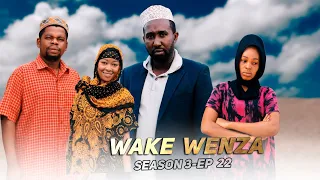 WAKE WENZA (SEASON 3) EPISODE 22