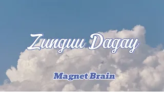 Magnet Brain - Zunguu Dagay ( Oceanfy Lyrics )