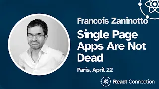 React Connection 2024 - Francois Zaninotto - Single Page Apps Are Not Dead