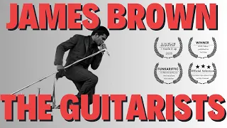 The Guitarists of James Brown - History of Funk Guitar