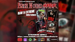 WILD EYE: RAW & EXTREME Reviews | Flesh Wound HORROR | WATCH ME DIE | STREETS RUN RED | 536