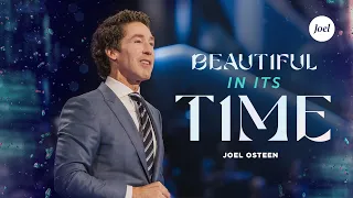 Beautiful In Its Time | Joel Osteen