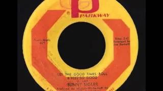 Bunny Sigler - Let The Good Times Roll & Feel So Good - Parkway - 1967