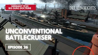 Unconventional Battlecruiser - Germany 1920 Big Guns Episode 26 - Ultimate Admiral Dreadnoughts