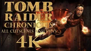 Tomb Raider V - Chronicles - All Cutscenes and FMVs in 4k