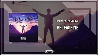 Wasted Penguinz - Release Me (Extended Mix)