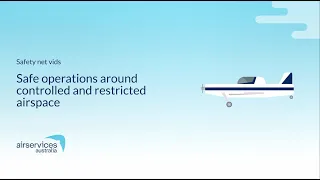 Airservices Australia - Safe operations around controlled and restricted airspace - Safety net