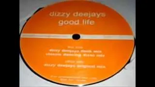 Dizzy Deejays ‎- Good Life (Classic Dancing Divaz Mix)