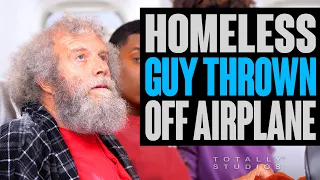 Homeless Guy THROWN OFF Plane With No Ticket. The Ending is a Big Surprise.