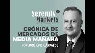 Crónica media sesión bolsas y economía 25 8 2021 serenitymarkets