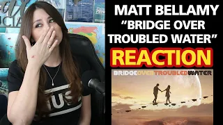 Matt Bellamy "Bridge Over Trouble Water" Cover | REACTION