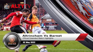 Altrincham Vs Barnet | Official Extended Match Highlights | 02/05/2022