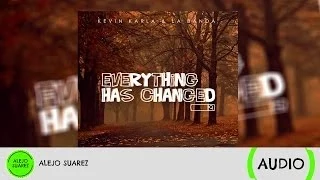 Everything Has Changed (spanish version) - Kevin Karla & La Banda (Audio)
