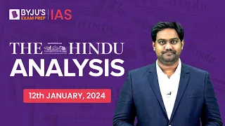 The Hindu Newspaper Analysis | 12th January 2024 | Current Affairs Today | UPSC Editorial Analysis