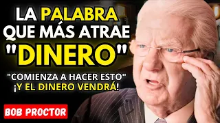 ¡HAZ esto TODOS los DÍAS! y Atrae DINERO a tu VIDA en POCO TIEMPO - Bob Proctor